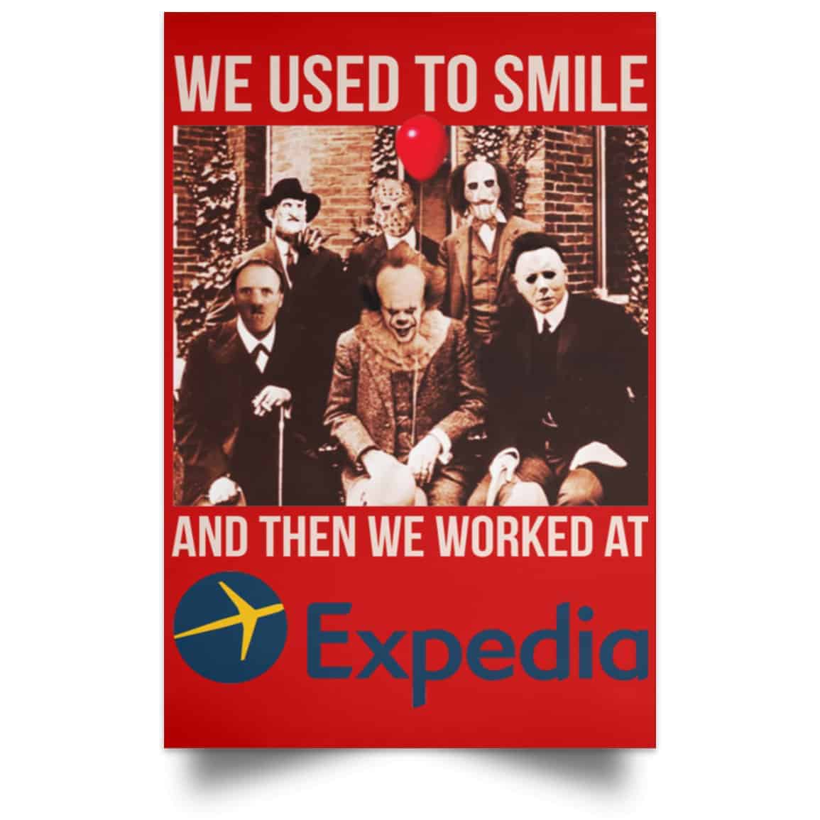 We Used To Smile And Then We Worked At Expedia Posters