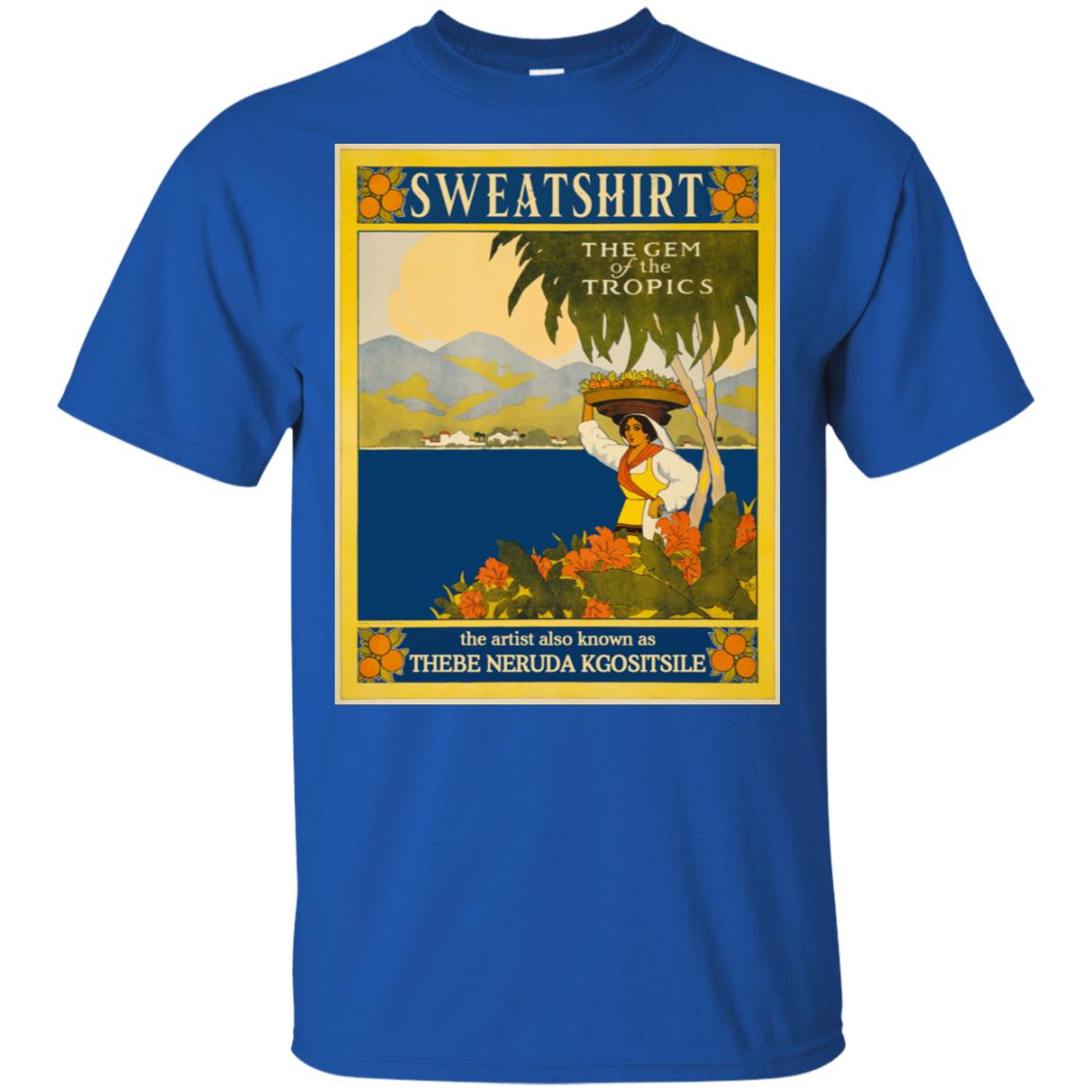 Sweatshirt The Gem Of The Tropics T-Shirts, Hoodie, Tank