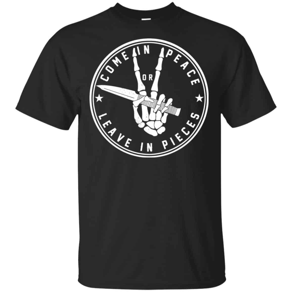 Come In Peace Leave In Pieces Shirt, Hoodie, Tank