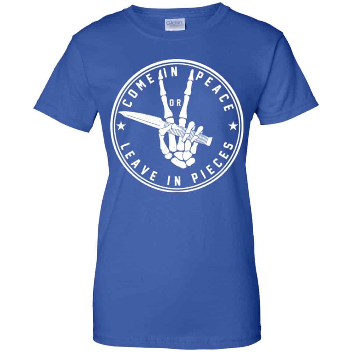 Come In Peace Leave In Pieces Shirt, Hoodie, Tank