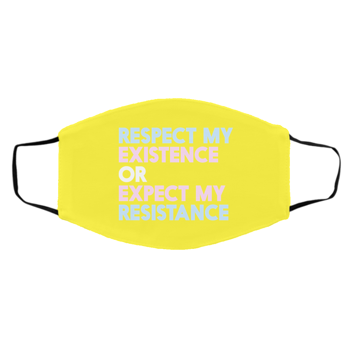 Respect My Existence Or Expect My Resistance Face Mask