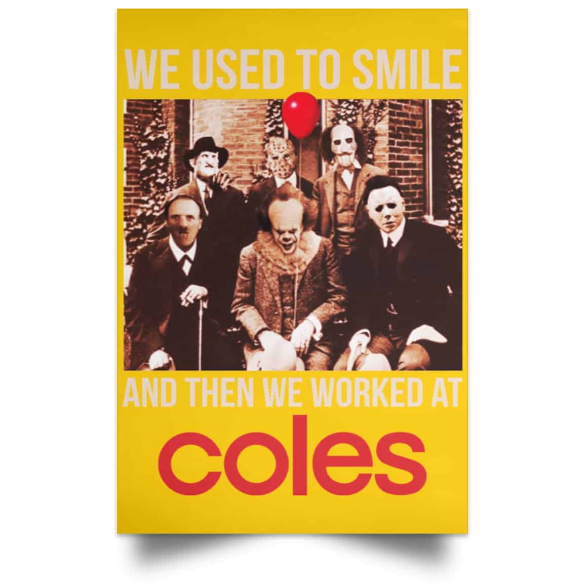 We Used To Smile And Then We Worked At Coles Posters