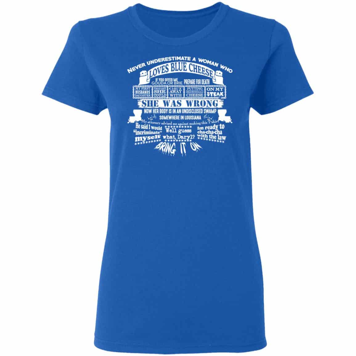 Never Underestimate A Woman Who Loves Blue Cheese She Was Wrong Shirt, Hoodie, Tank
