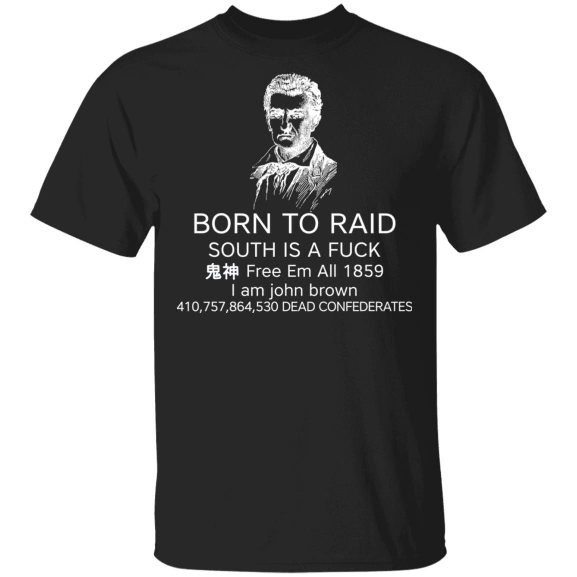 Born To Raid South Is A Fuck Free Em All 1859 Shirt, Hoodie, Tank