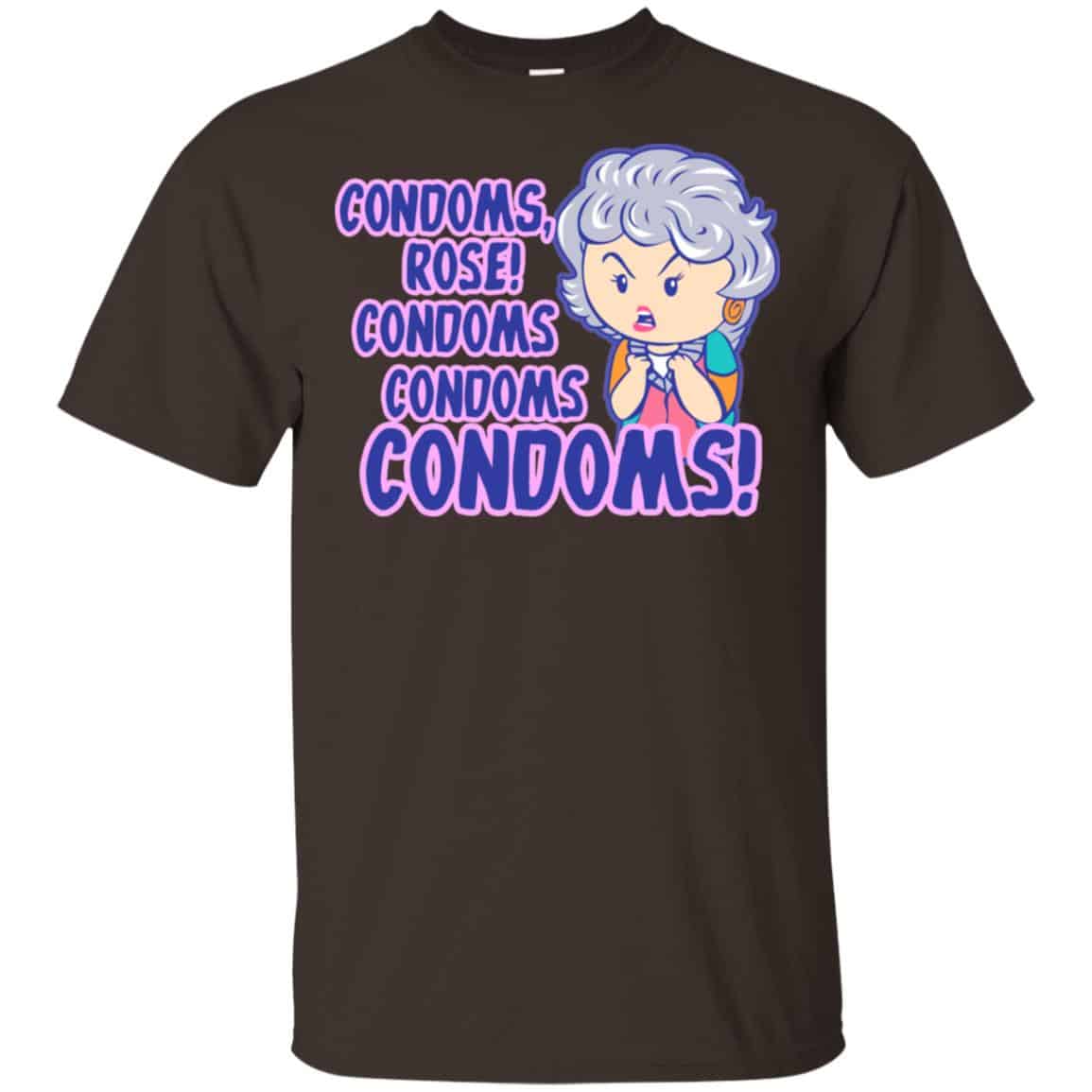 Condoms, Rose! Condoms Condoms Condoms Golden Girls Shirt, Hoodie, Tank