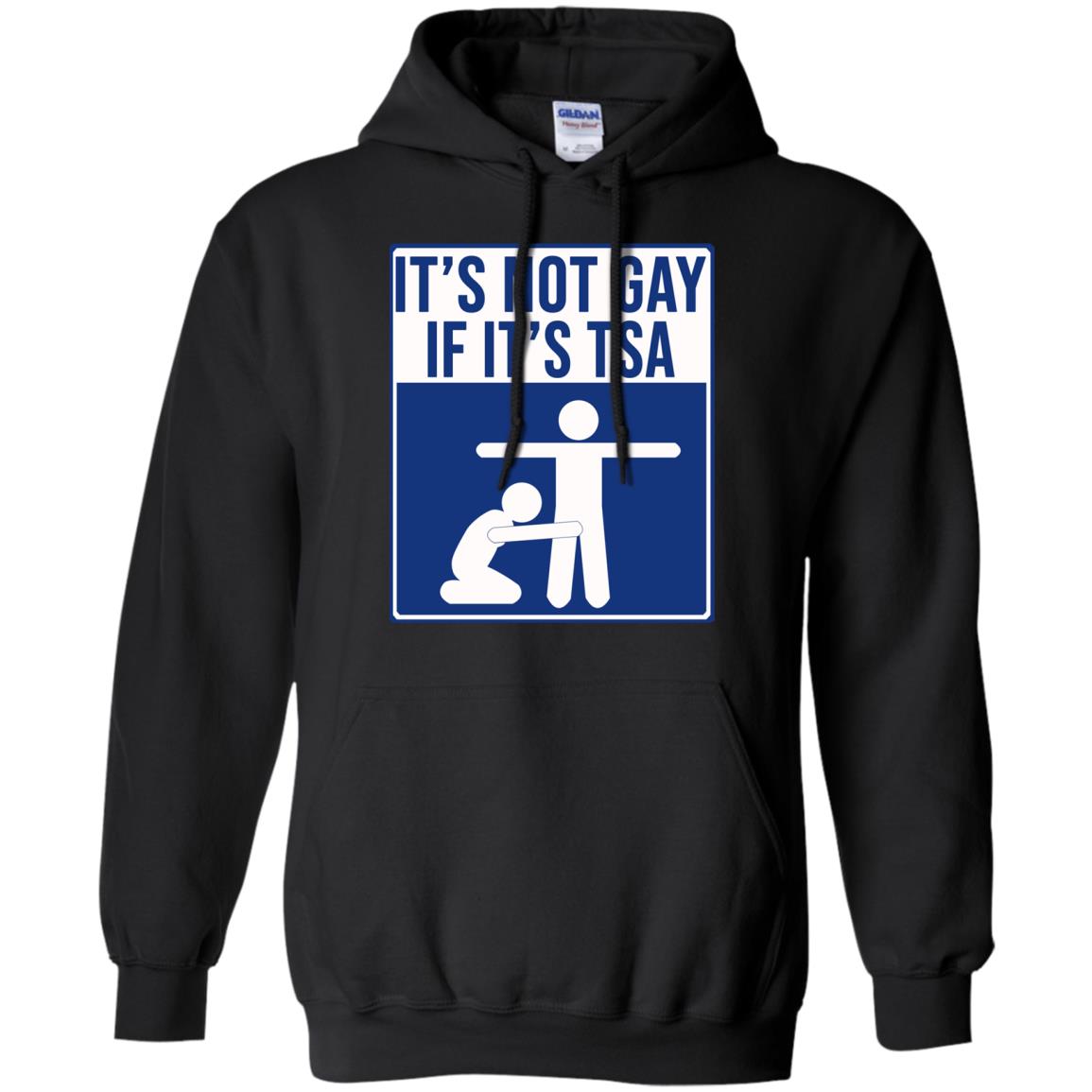 It’s Not Gay If It’s TSA T-Shirts, Hoodie, Tank