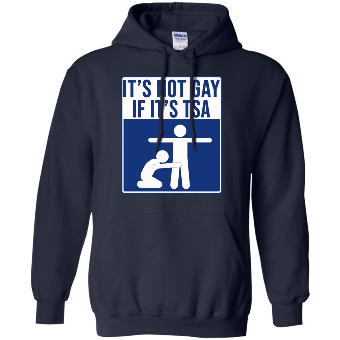 It’s Not Gay If It’s TSA T-Shirts, Hoodie, Tank