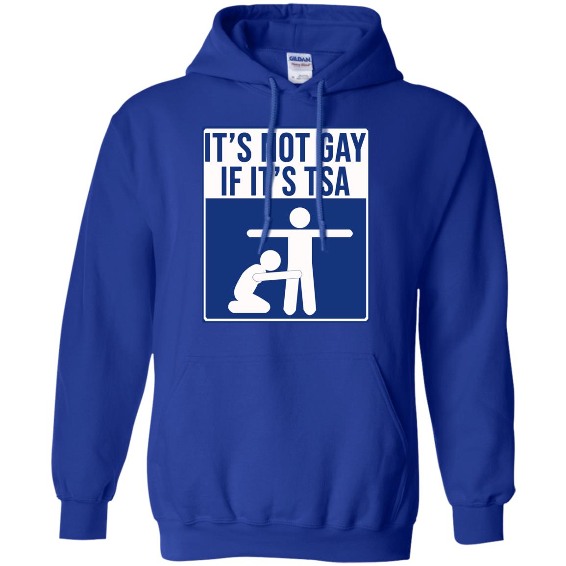 It’s Not Gay If It’s TSA T-Shirts, Hoodie, Tank