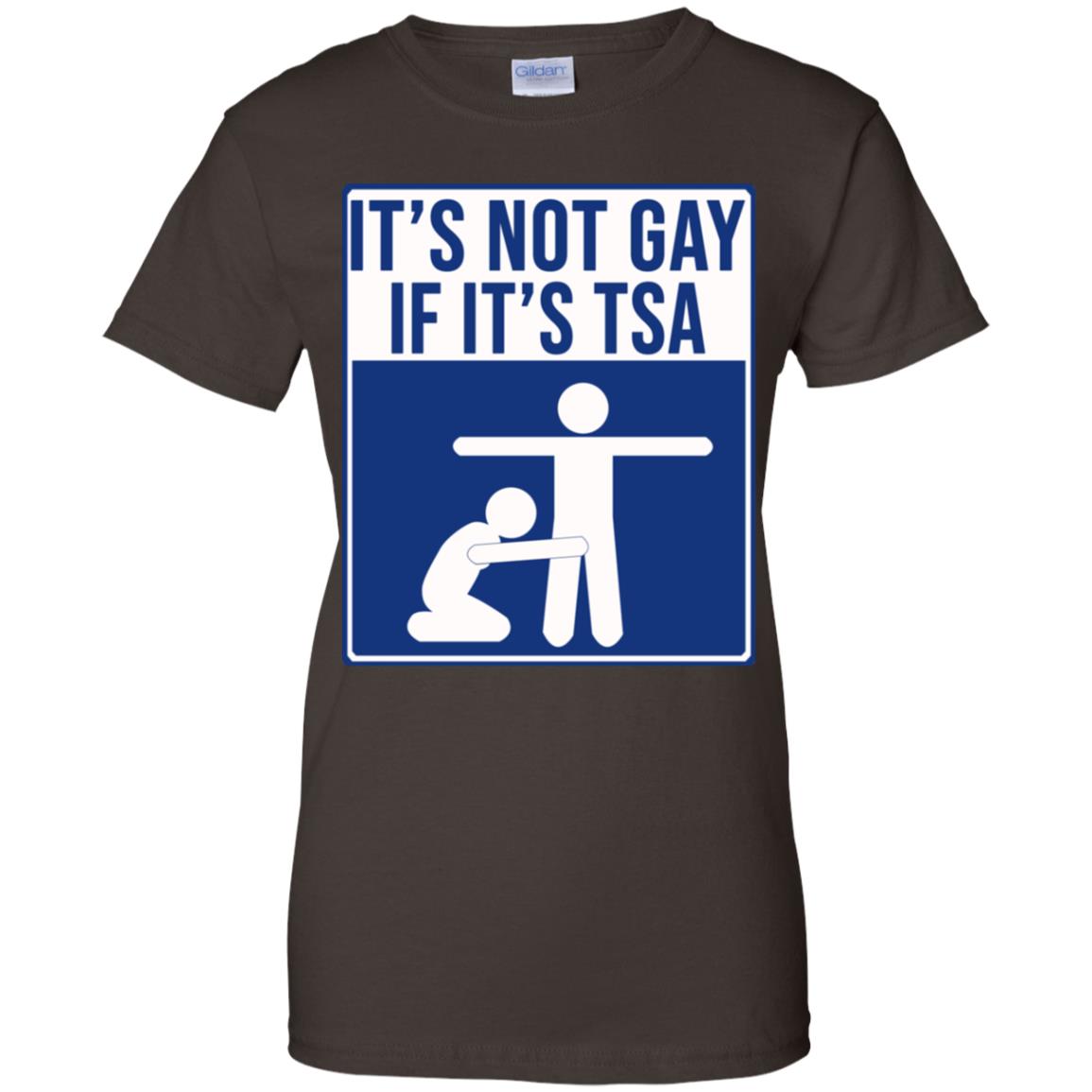 It’s Not Gay If It’s TSA T-Shirts, Hoodie, Tank