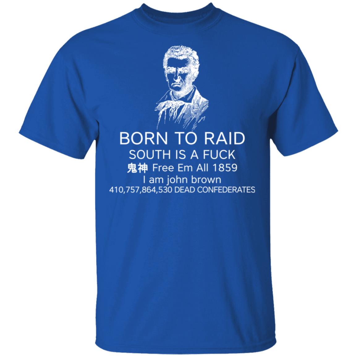 Born To Raid South Is A Fuck Free Em All 1859 Shirt, Hoodie, Tank