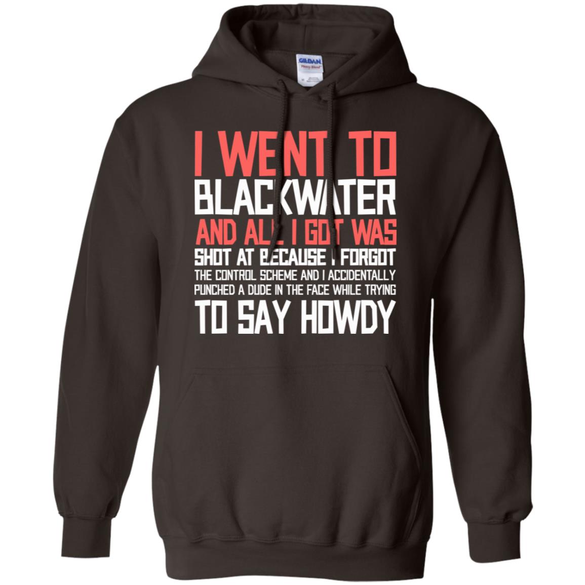 I Went To Blackwater T-Shirts, Hoodie, Tank