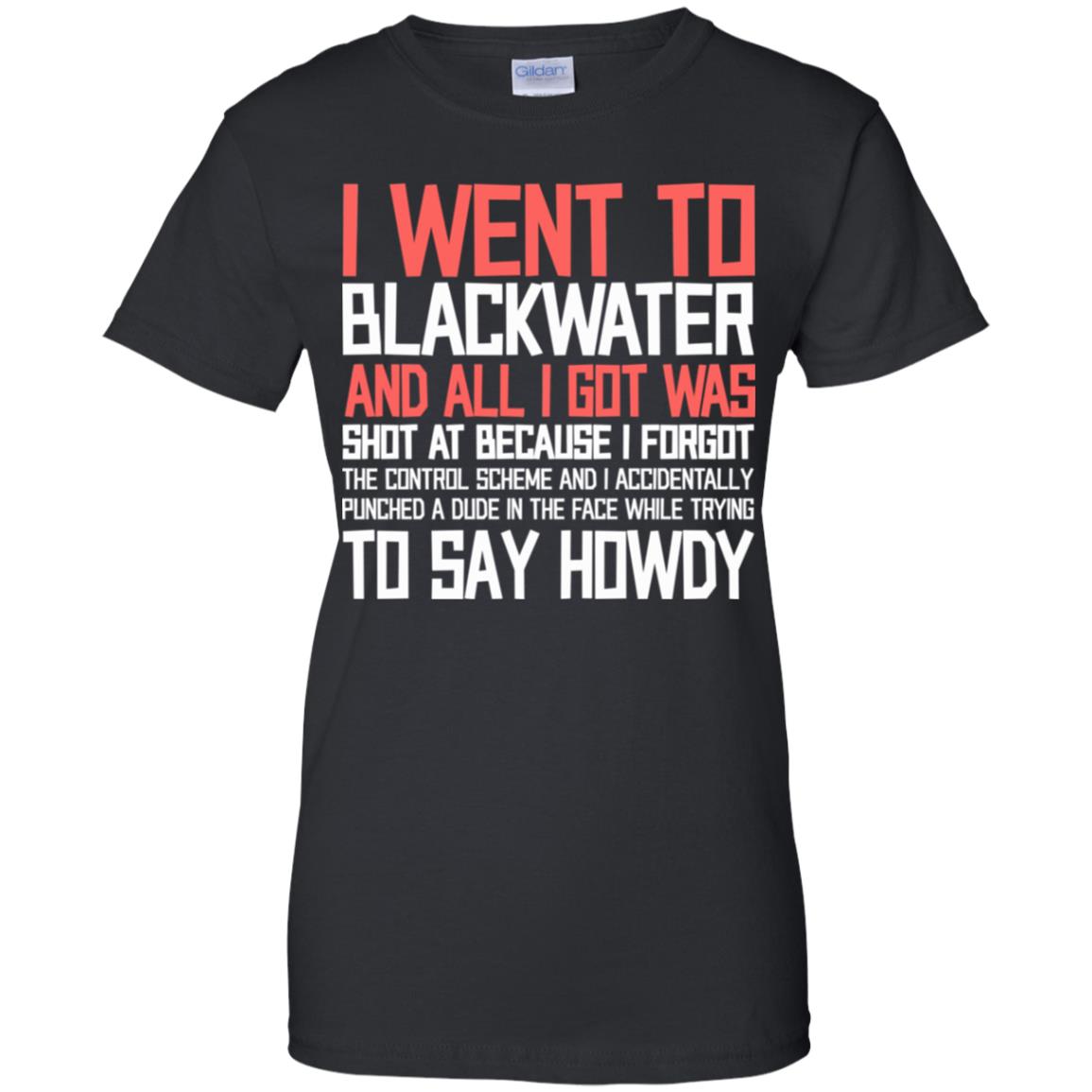 I Went To Blackwater T-Shirts, Hoodie, Tank