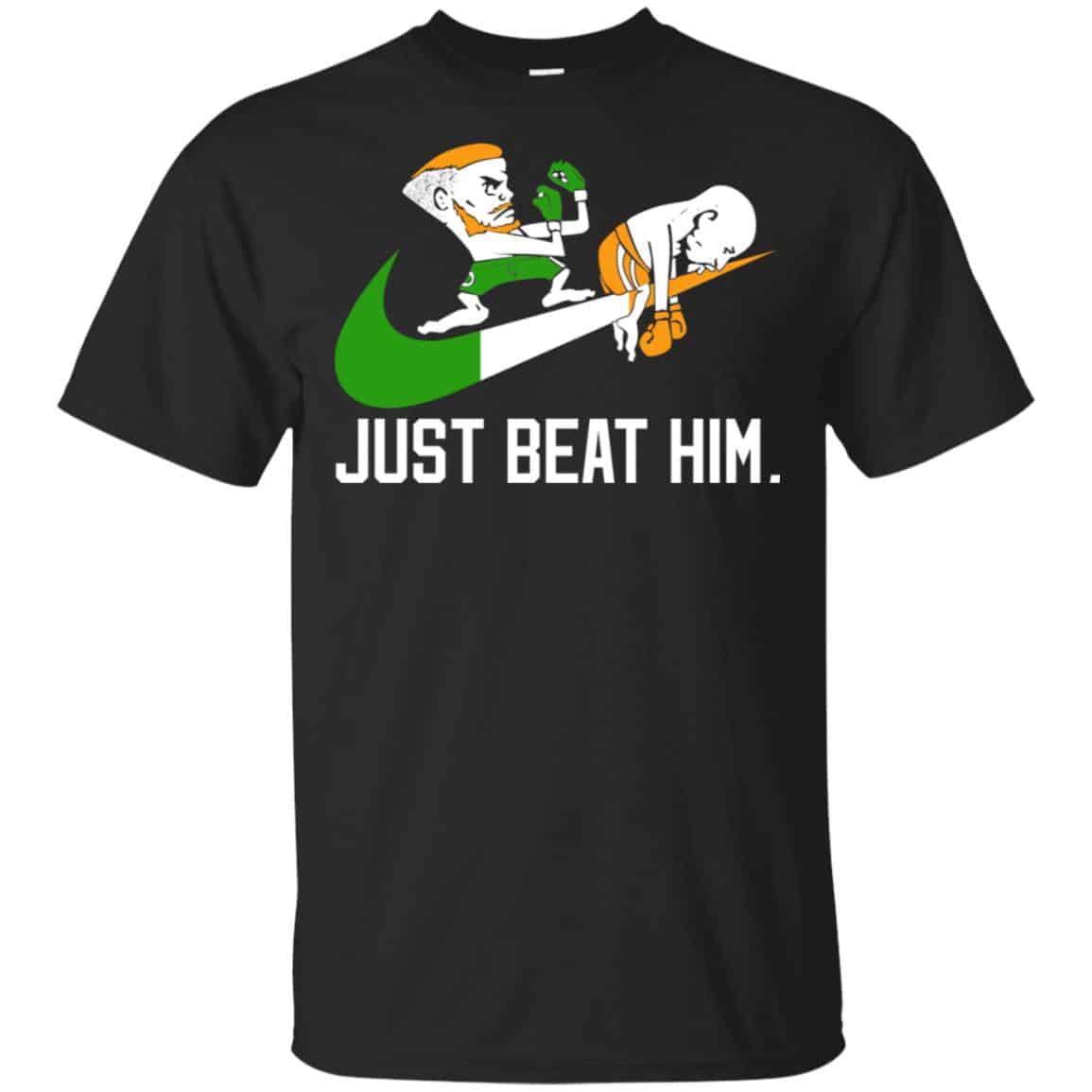 Conor McGregor – Just Beat Him – Conor McGregor Shirt, Hoodie, Tank