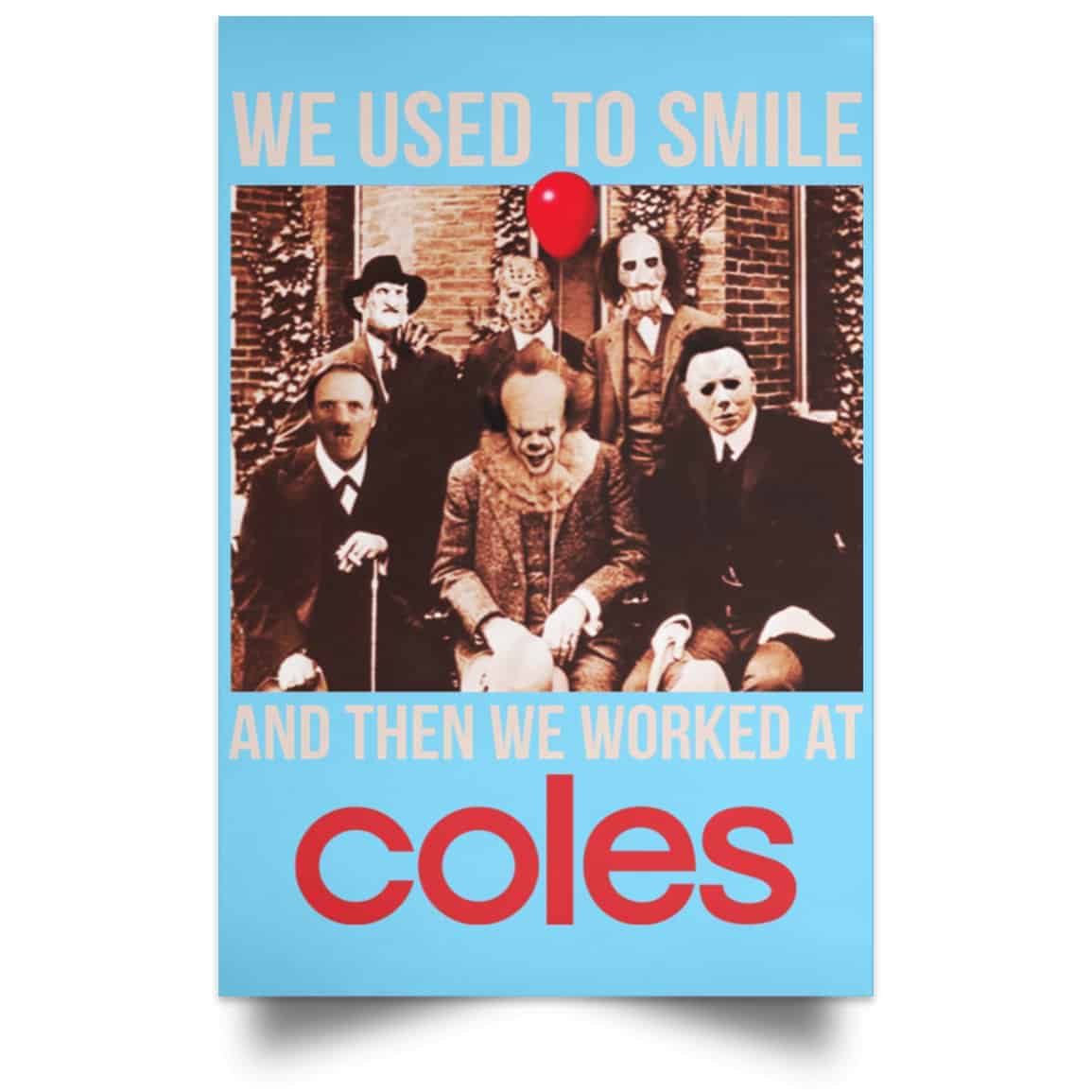 We Used To Smile And Then We Worked At Coles Posters
