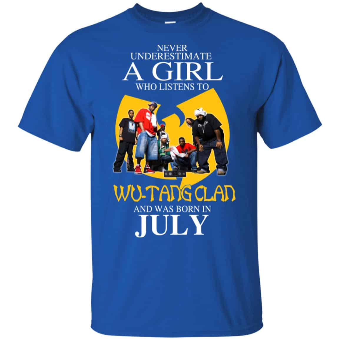 A Girl Who Listens To Wu-Tang Clan And Was Born In July T-Shirts, Hoodie, Tank