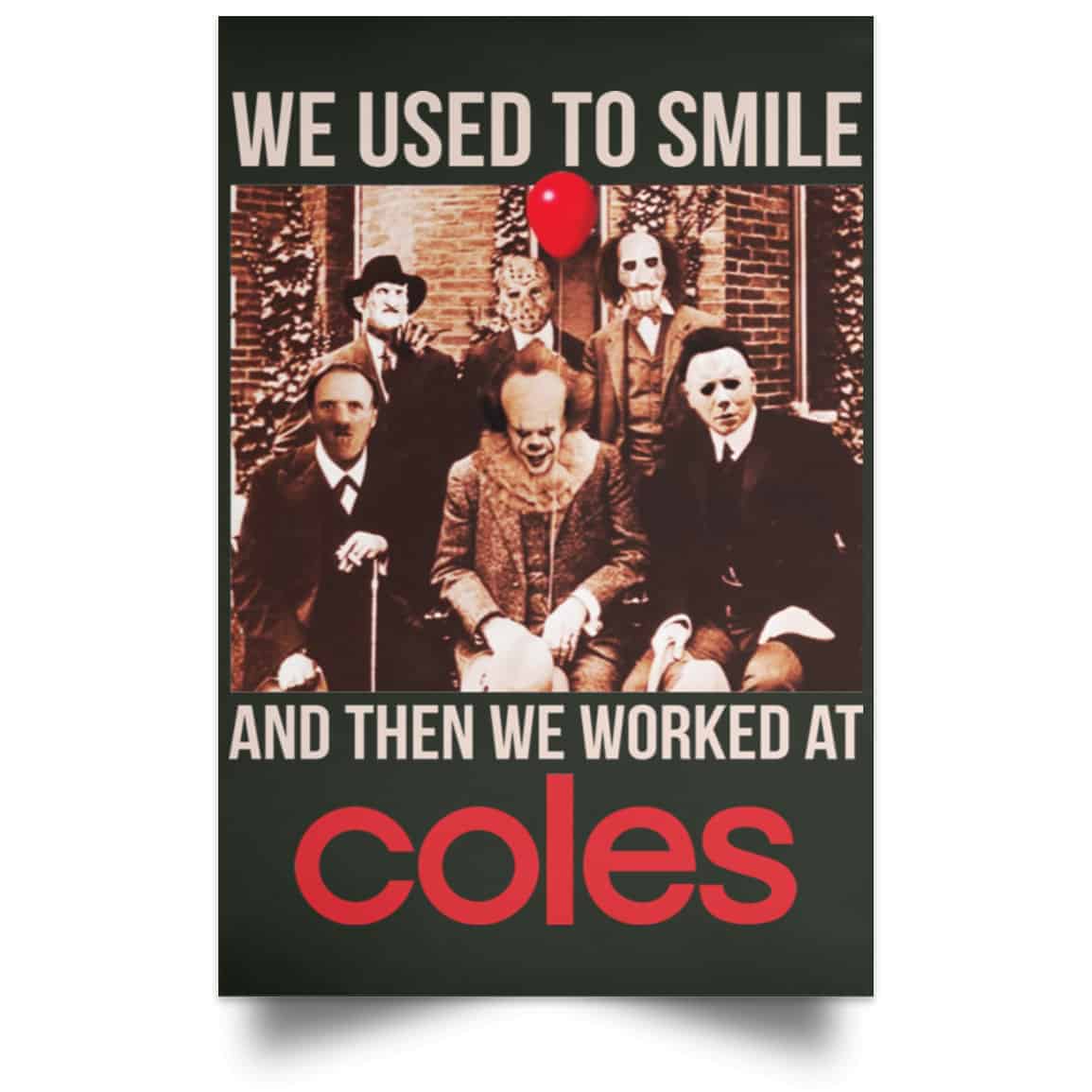 We Used To Smile And Then We Worked At Coles Posters