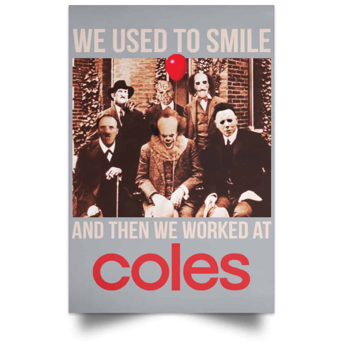We Used To Smile And Then We Worked At Coles Posters