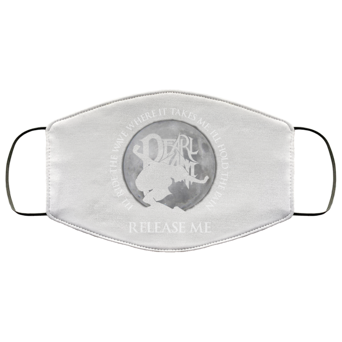 I’ll Ride The Wave Where It Takes Me I’ll Hold The Pain Release Me Pearl Jam Face Mask