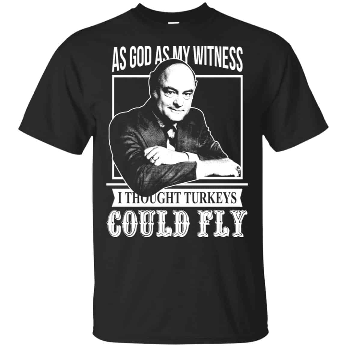 As God As My Witness I Thought Turkeys Could Fly Shirt, Hoodie, Tank