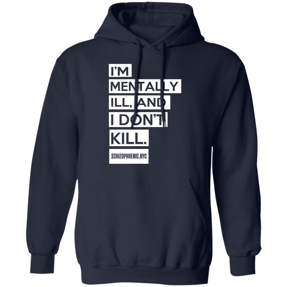 I’m Mentally Ill And I Don’t Kill Shirt, Hoodie, Tank