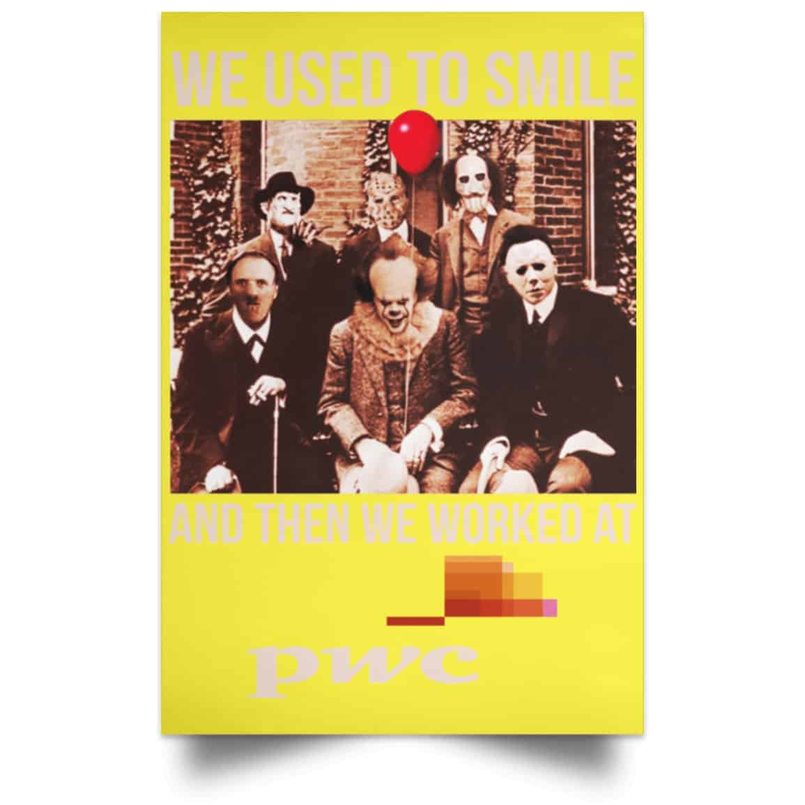 We Used To Smile And Then We Worked At PwC Poster