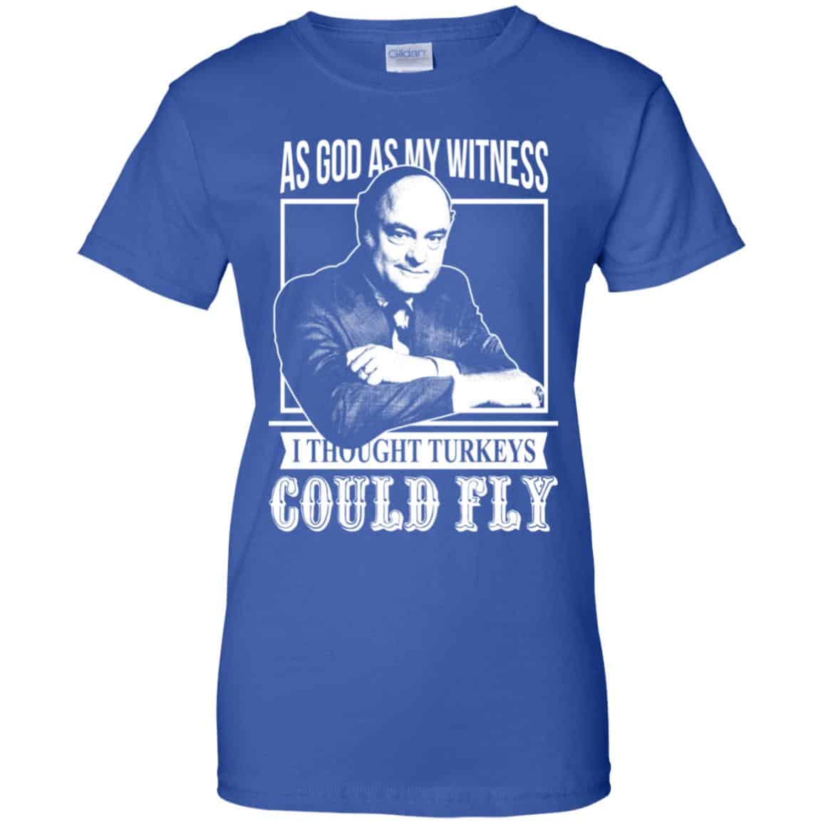 As God As My Witness I Thought Turkeys Could Fly Shirt, Hoodie, Tank