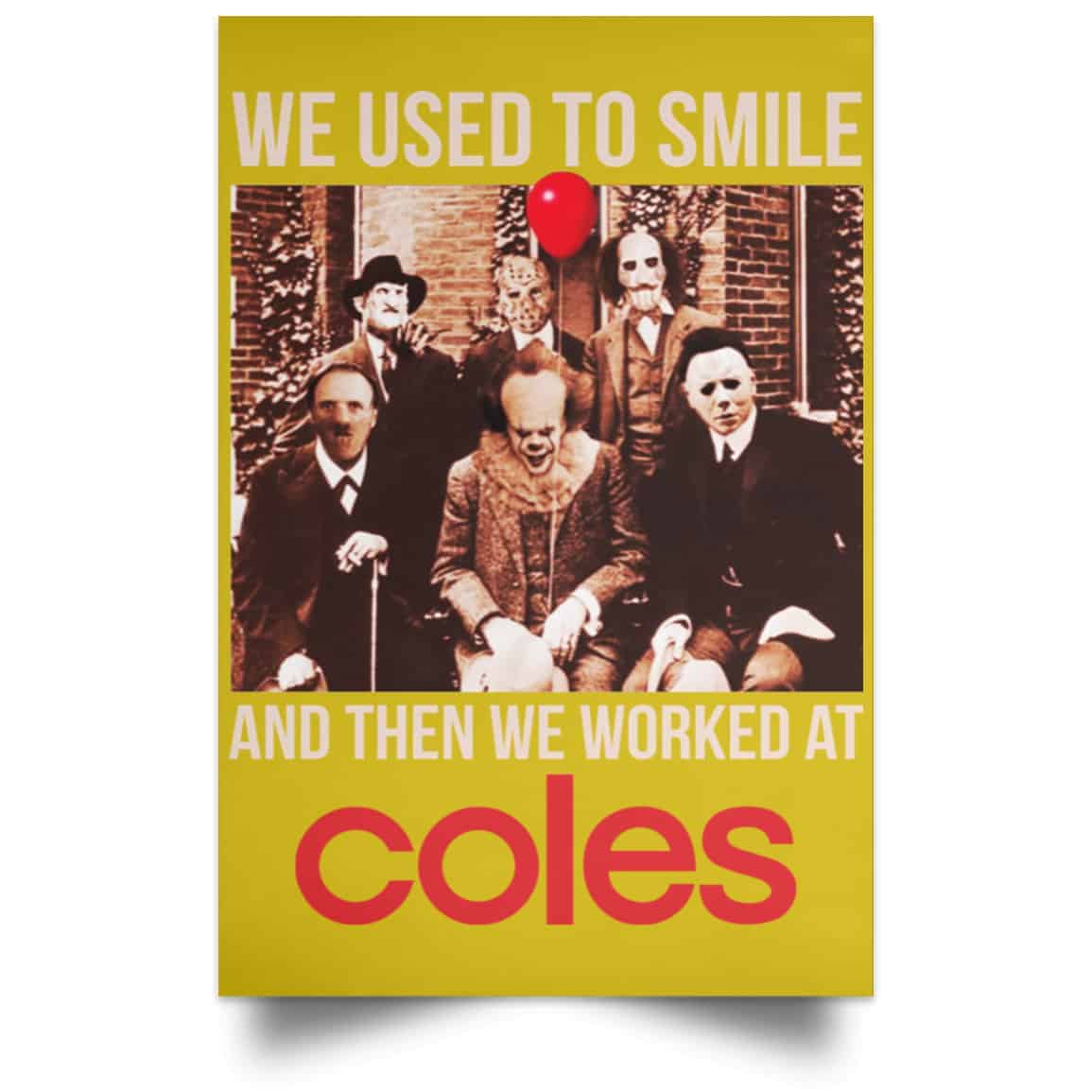 We Used To Smile And Then We Worked At Coles Posters