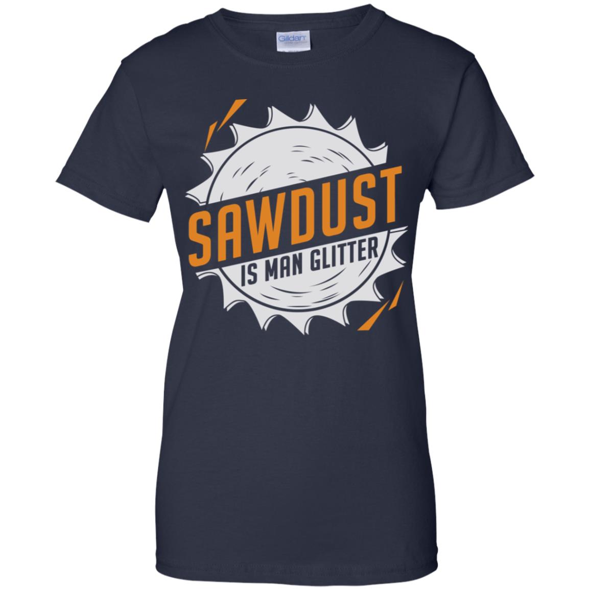 Sawdust Is Man Glitter T-Shirts, Hoodie, Tank
