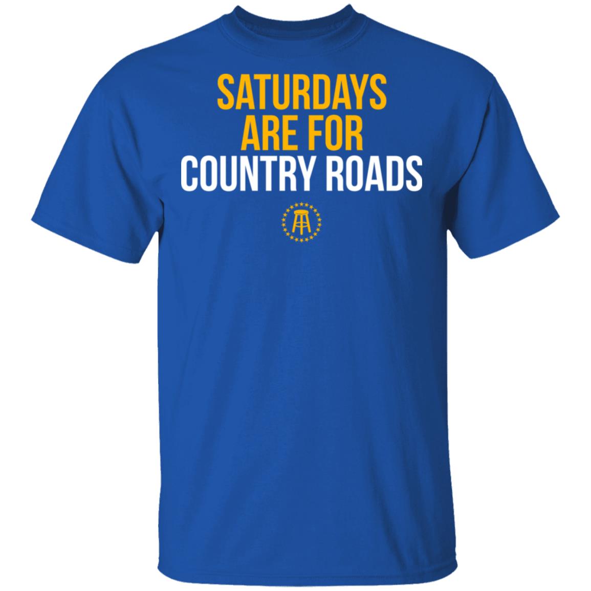 Saturdays Are For Country Roads Shirt, Hoodie, Tank