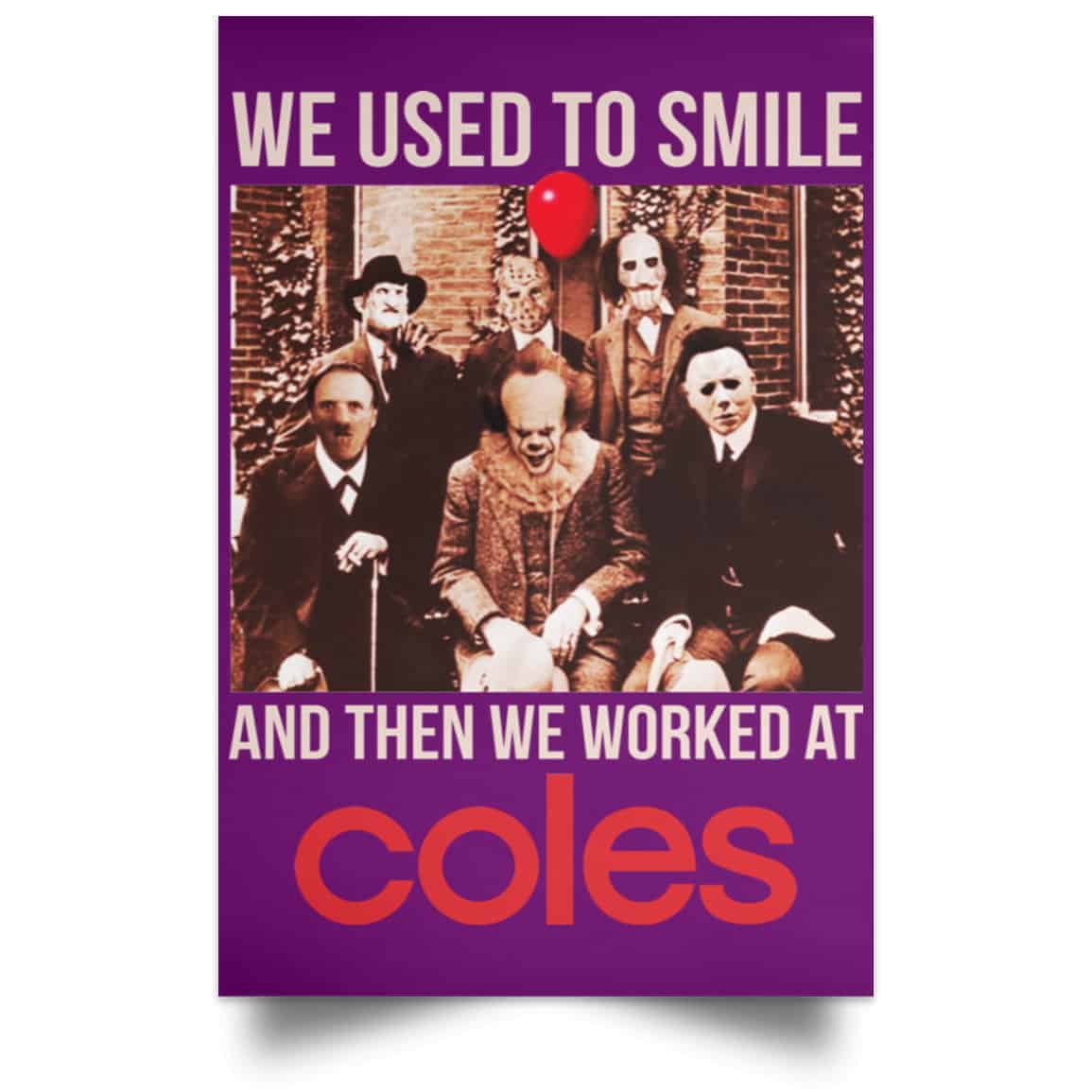 We Used To Smile And Then We Worked At Coles Posters