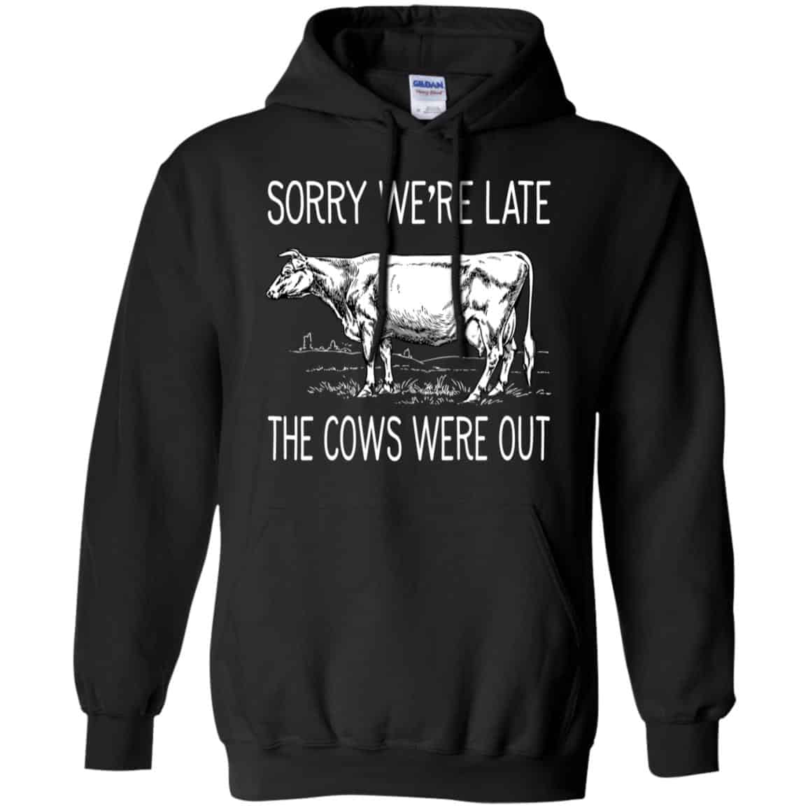 Sorry We’re Late The Cows Were Out Shirt, Hoodie, Tank