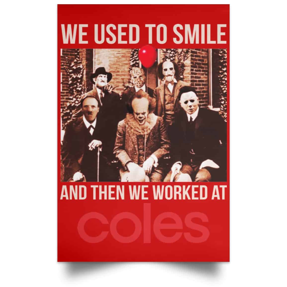 We Used To Smile And Then We Worked At Coles Posters