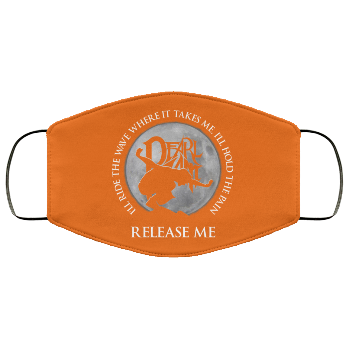 I’ll Ride The Wave Where It Takes Me I’ll Hold The Pain Release Me Pearl Jam Face Mask