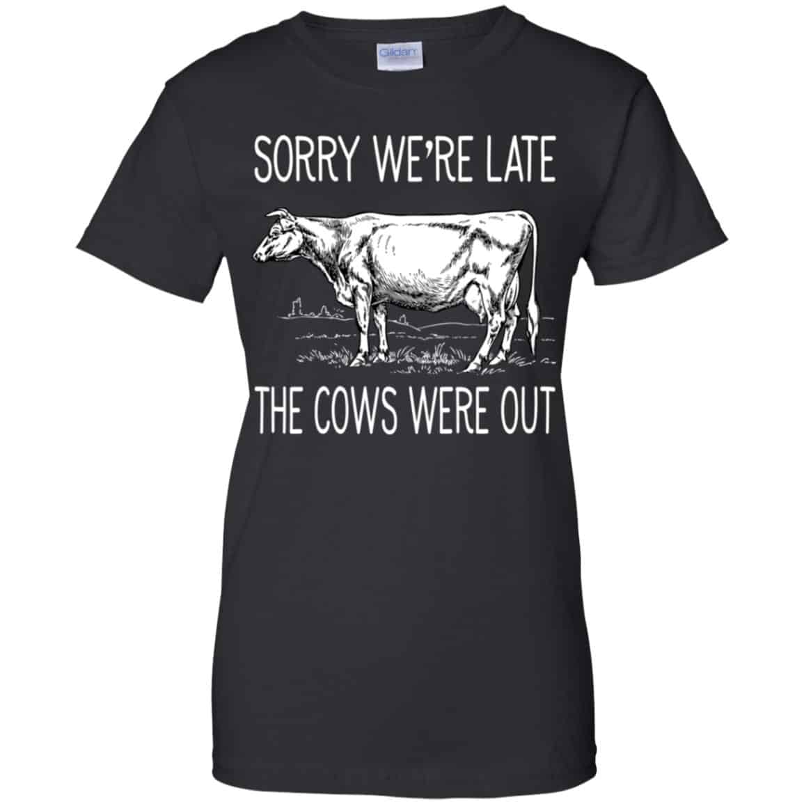 Sorry We’re Late The Cows Were Out Shirt, Hoodie, Tank