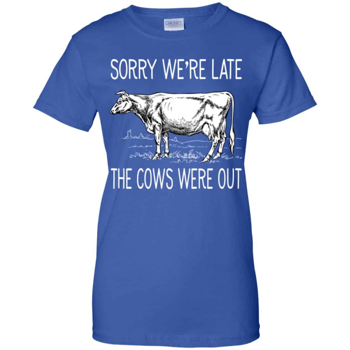 Sorry We’re Late The Cows Were Out Shirt, Hoodie, Tank