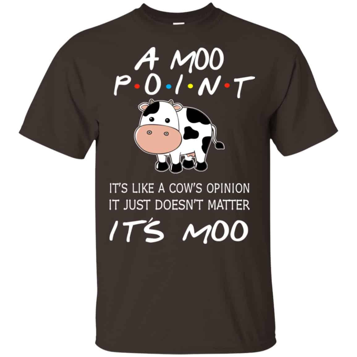 A Moo Point It’s Moo – Friends Shirt, Hoodie, Tank