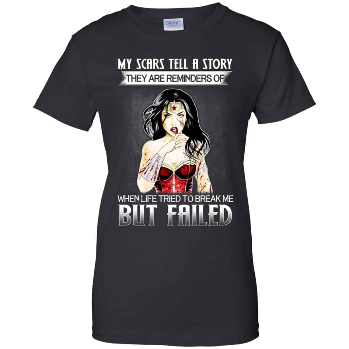 My Scars Tell A Story They Are Reminders Of When Life Tried To Break Me But Failed Shirt, Hoodie, Tank