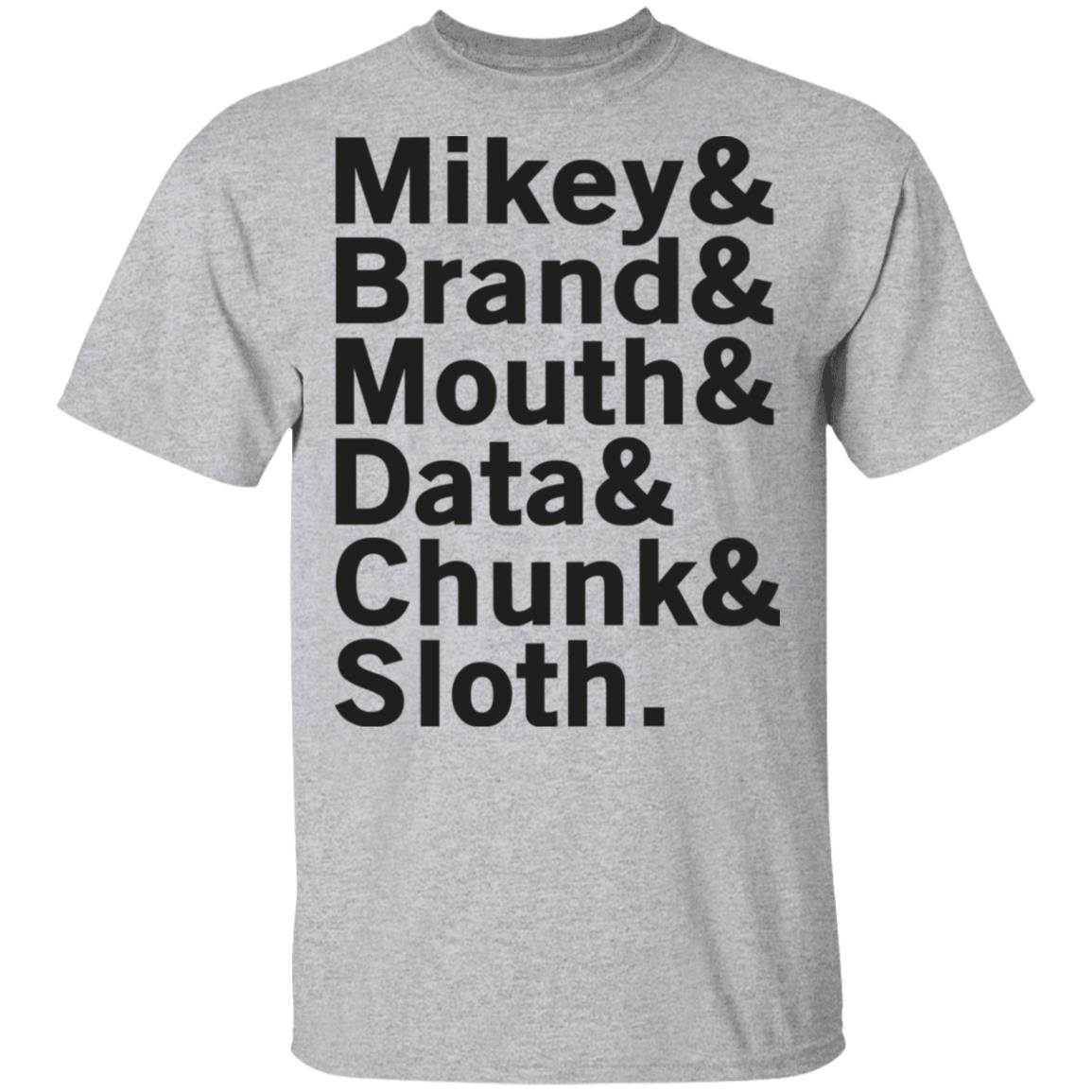 Mikey & Brand & Mouth & Data & Chunk & Sloth Shirt, Hoodie, Tank