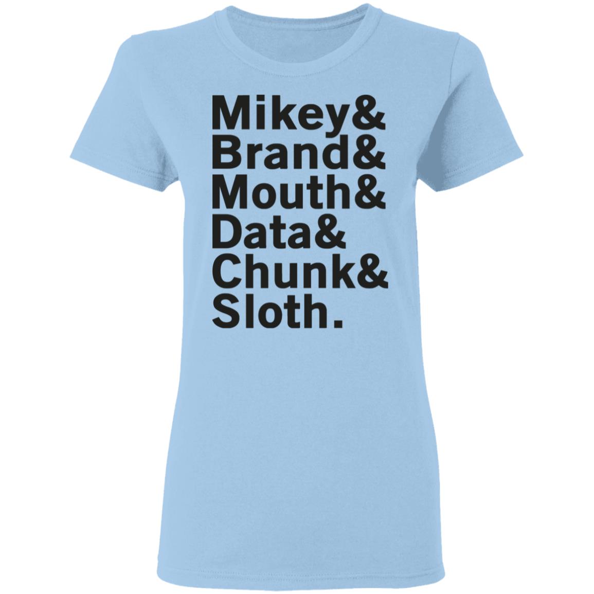 Mikey & Brand & Mouth & Data & Chunk & Sloth Shirt, Hoodie, Tank