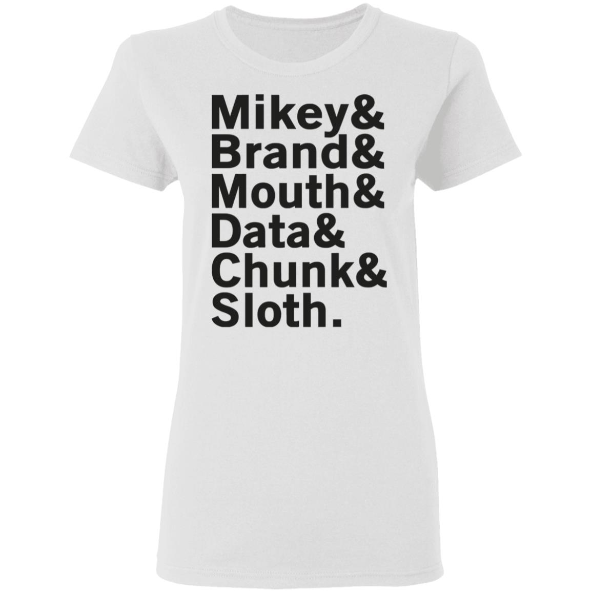 Mikey & Brand & Mouth & Data & Chunk & Sloth Shirt, Hoodie, Tank