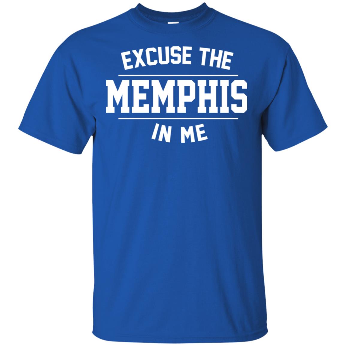 Excuse The Memphis In Me T-Shirts, Hoodie, Tank