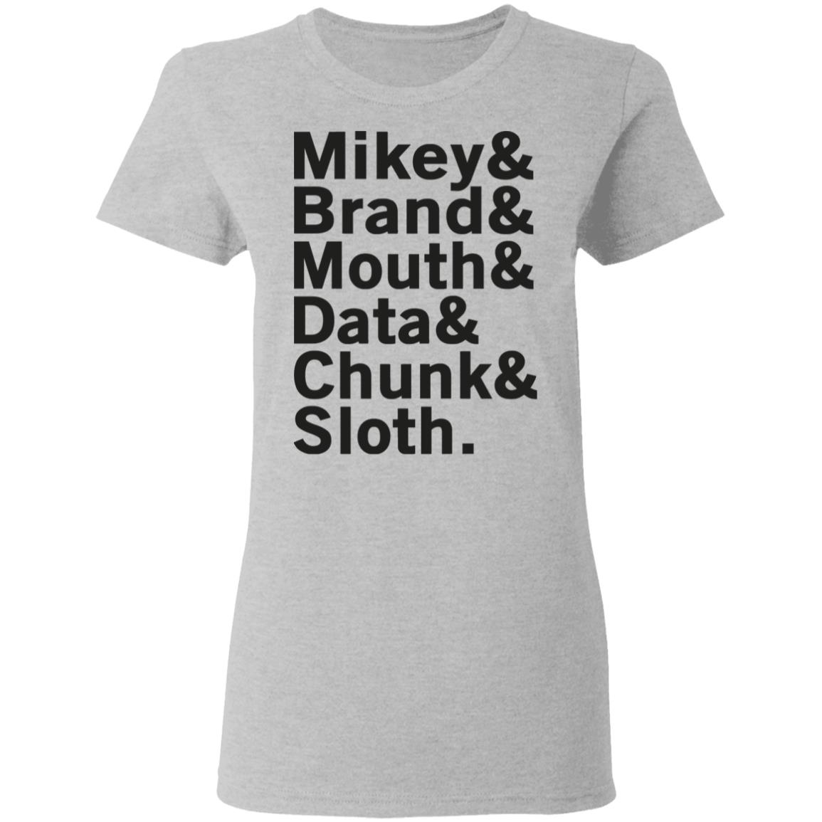 Mikey & Brand & Mouth & Data & Chunk & Sloth Shirt, Hoodie, Tank
