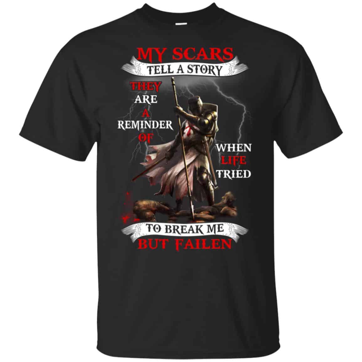 My Scars Tell A Story They Are A Reminder Of When Life Tried Shirt, Hoodie, Tank
