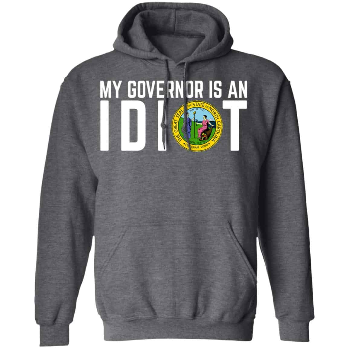 My Governor Is An Idiot North Carolina Shirt, Hoodie, Tank