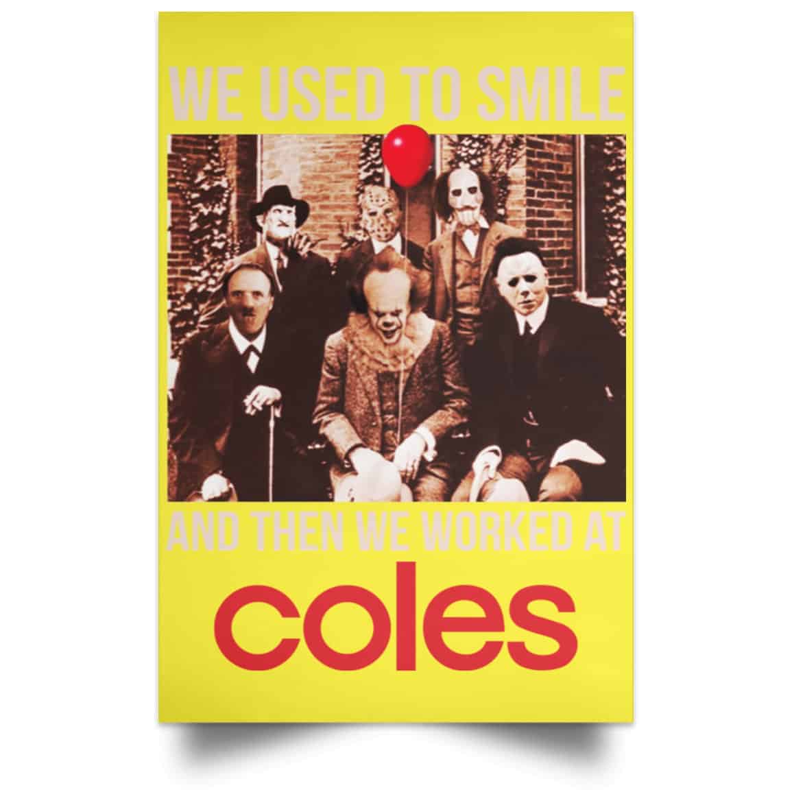 We Used To Smile And Then We Worked At Coles Posters