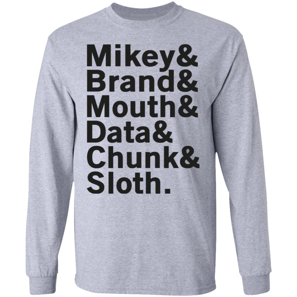 Mikey & Brand & Mouth & Data & Chunk & Sloth Shirt, Hoodie, Tank