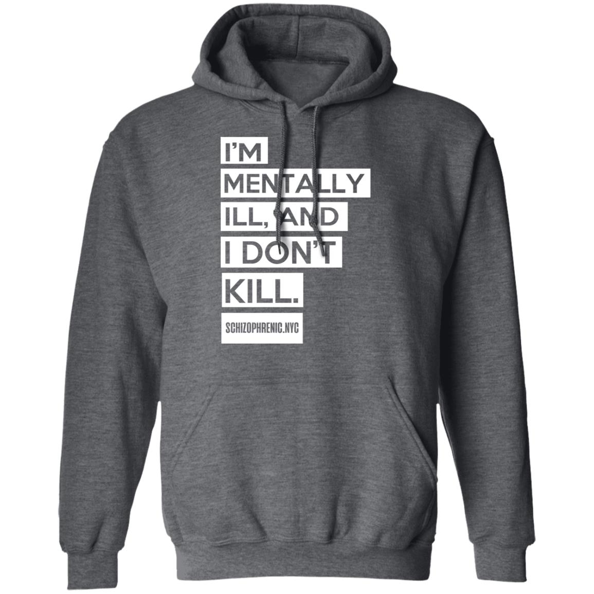 I’m Mentally Ill And I Don’t Kill Shirt, Hoodie, Tank