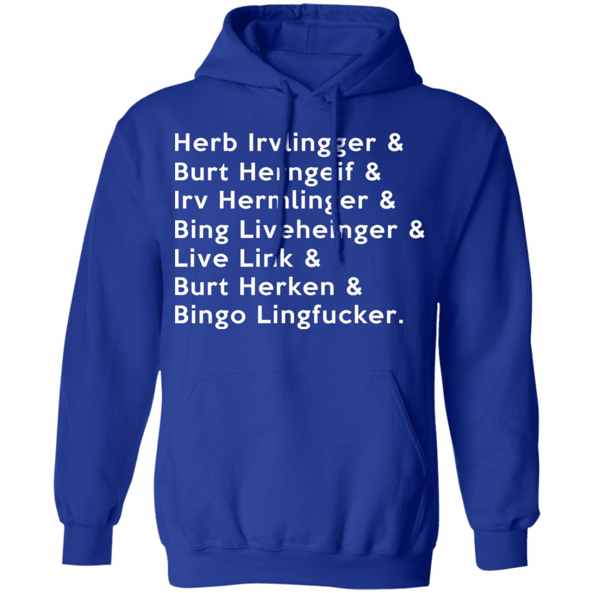 Herb Irvlingger & Burt Herngeif & Irv Hermlinger & Bing Liveheinger Shirt, Hoodie, Tank