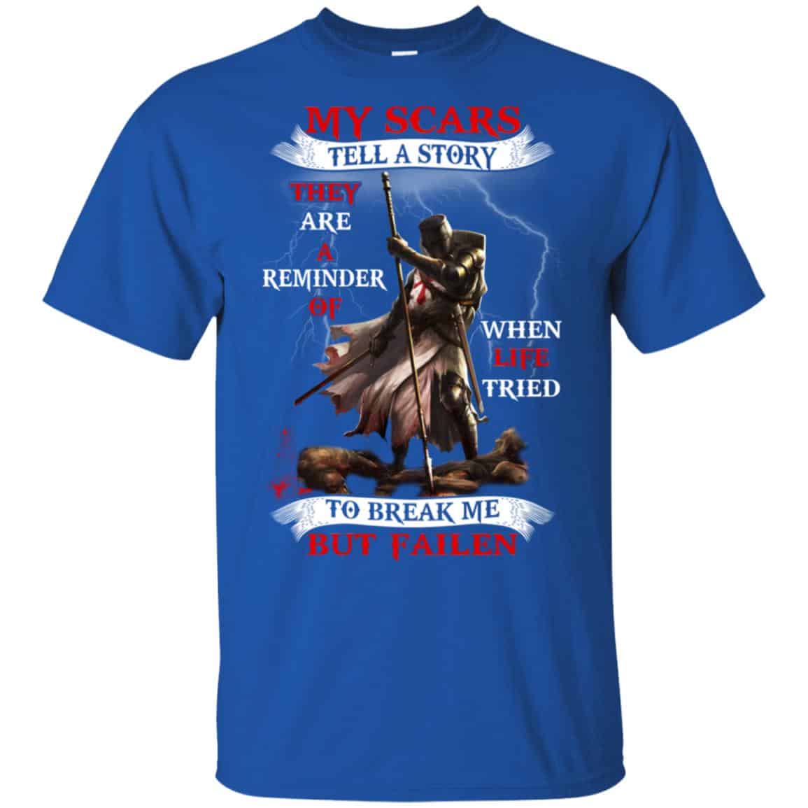 My Scars Tell A Story They Are A Reminder Of When Life Tried Shirt, Hoodie, Tank