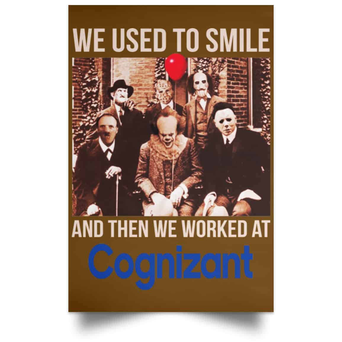 We Used To Smile And Then We Worked At Cognizant Posters